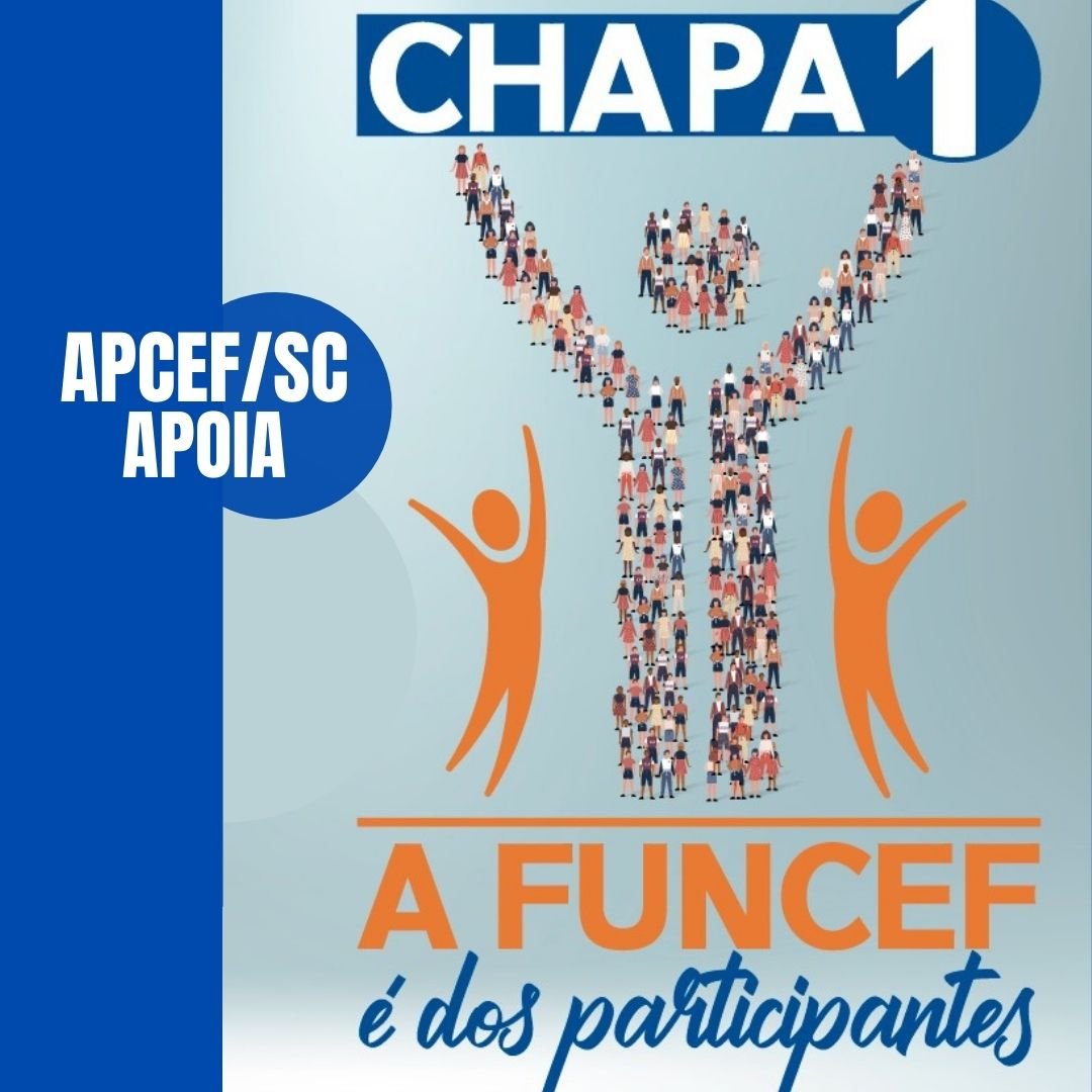 Chapa 1 “A Funcef é dos Participantes” tem apoio da APCEF/SC